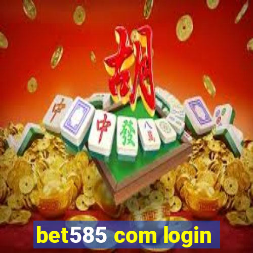 bet585 com login